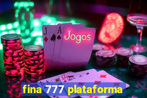 fina 777 plataforma